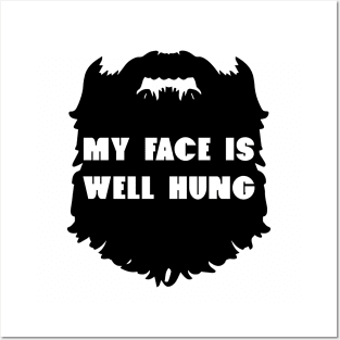 My Face Is Well Hung - Beard Beards Posters and Art